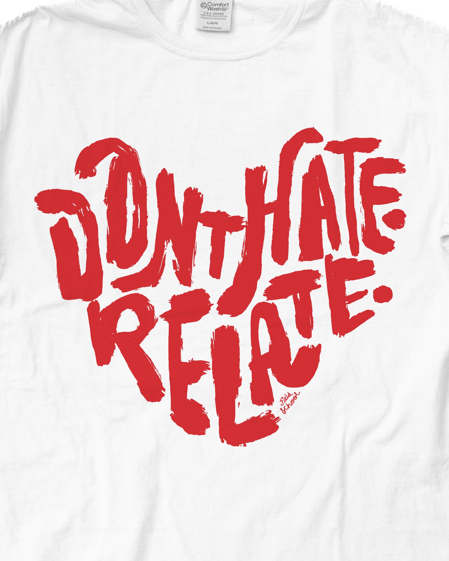 Don't Hate Relate Tee