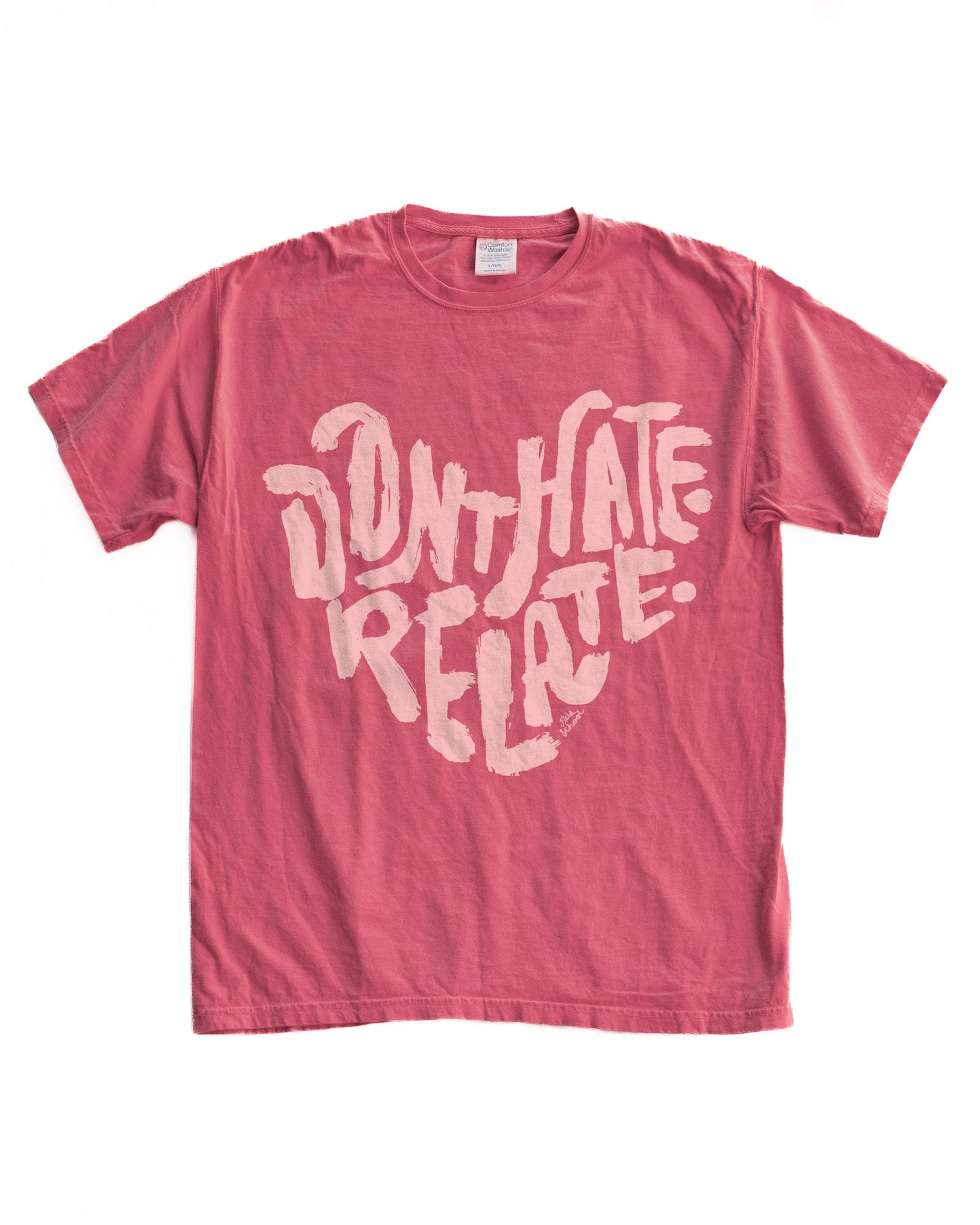 Don't Hate Relate Tee