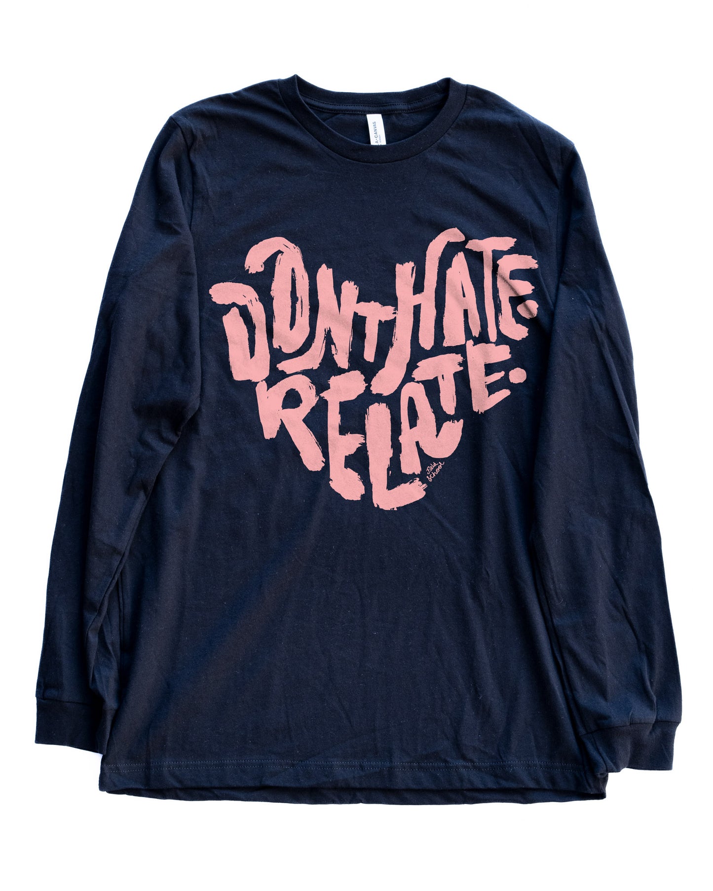Don't Hate Relate Long Sleeve Tee