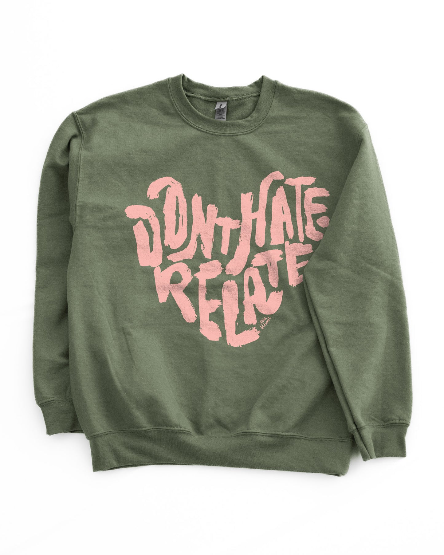 Don't Hate Relate Crewneck