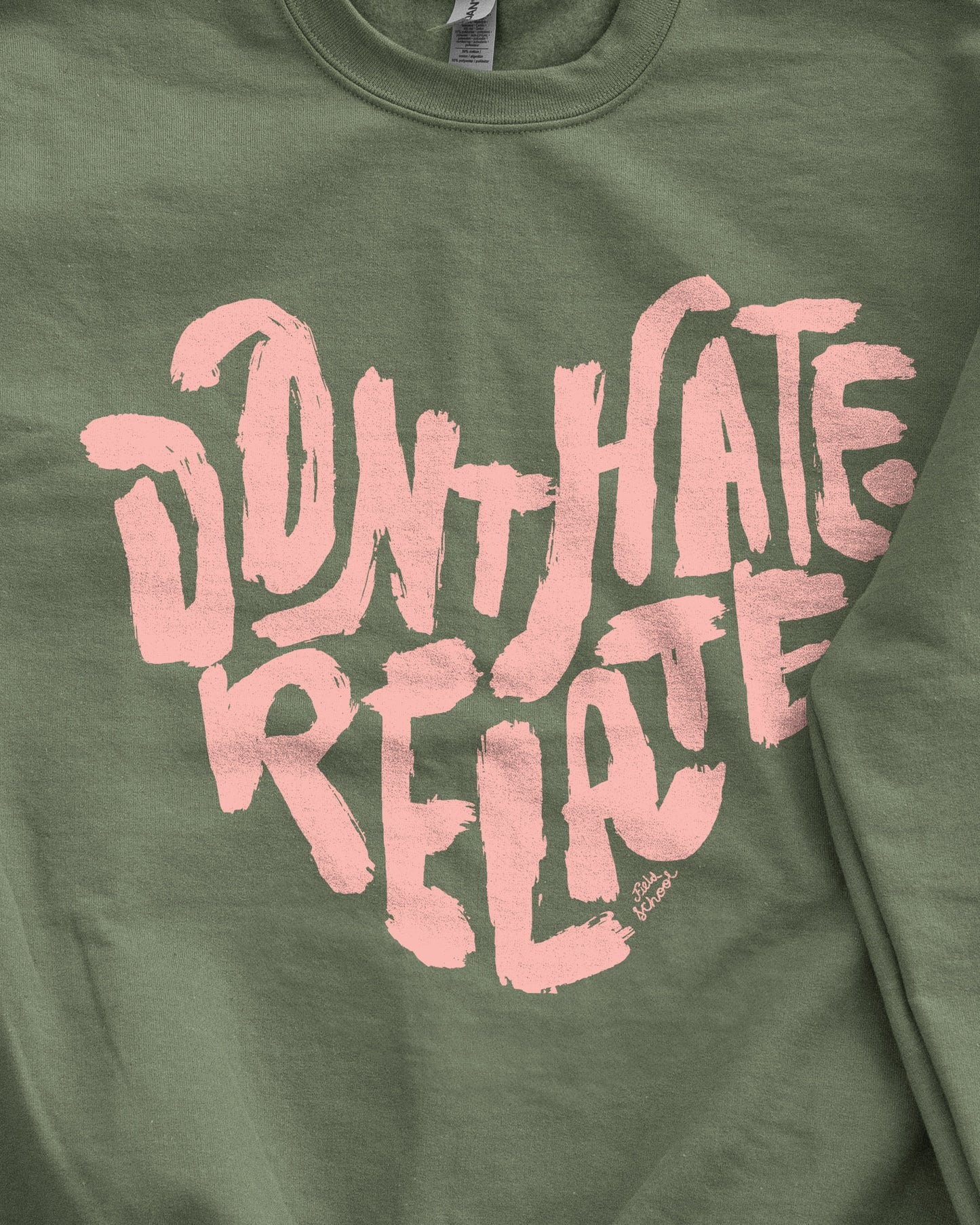 Don't Hate Relate Crewneck