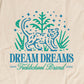 Dream Dreams Tee